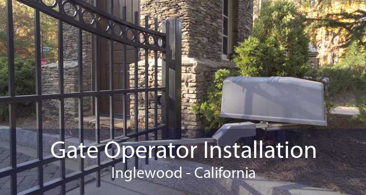 Gate Operator Installation Inglewood - California