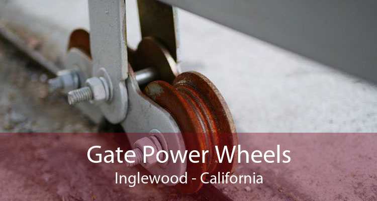 Gate Power Wheels Inglewood - California