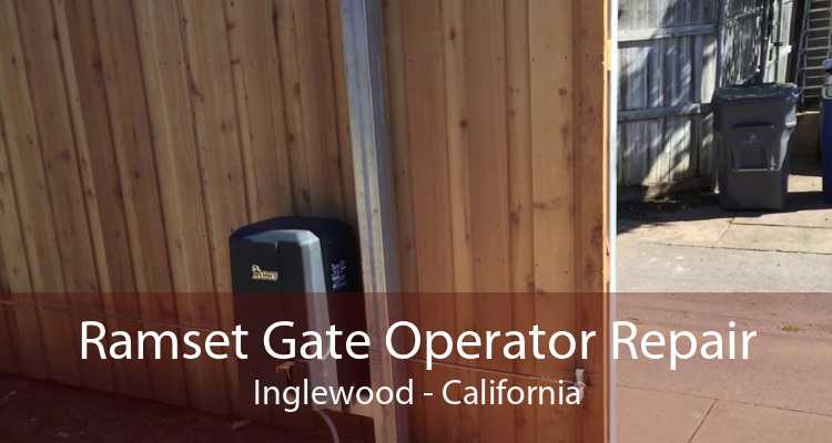 Ramset Gate Operator Repair Inglewood - California